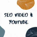 Optimisation SEO vidéo et YouTube