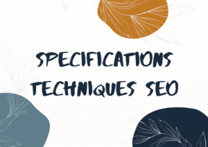 Spécifications techniques SEO pour la création et refonte de site